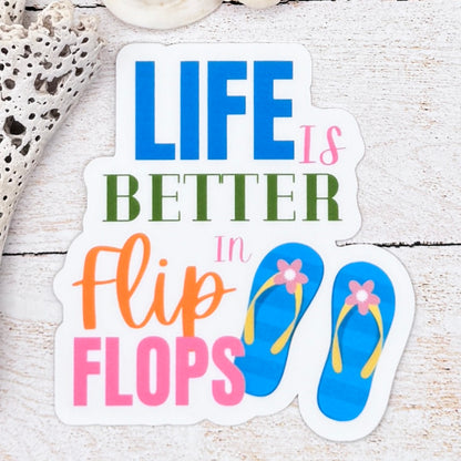 Life is Better in Flip Flops Die Cut Sticker