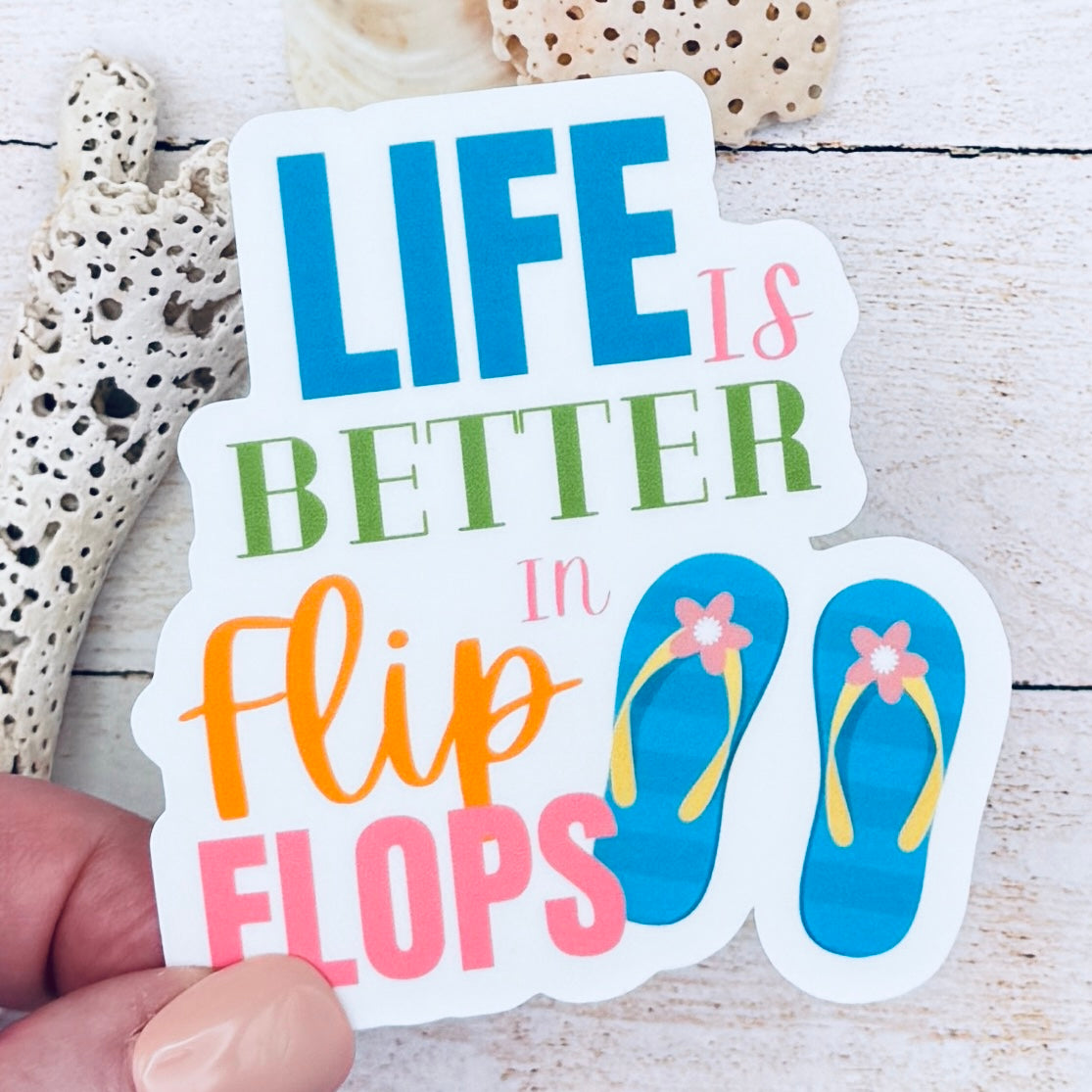 Life is Better in Flip Flops Die Cut Sticker