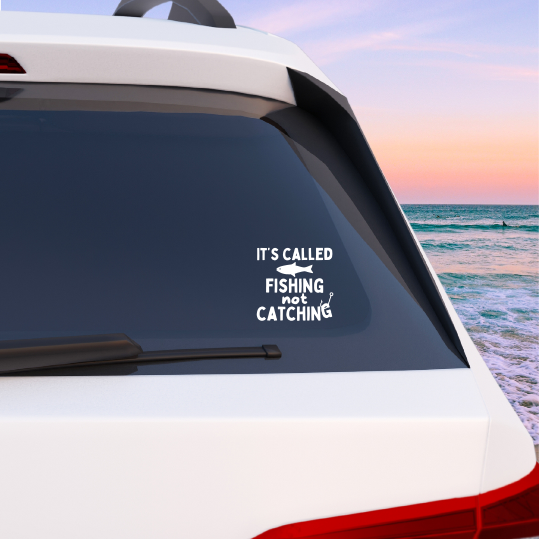 It's Called Fishing Not Catching Vinyl Decal - 4 Colors Available