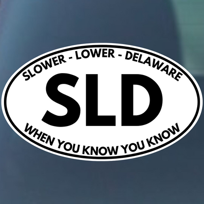 Slower Lower Delaware SLD (When You Know You Know) Oval Vinyl Decal