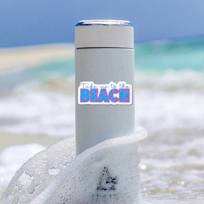 Take Me to the Beach Die Cut Sticker